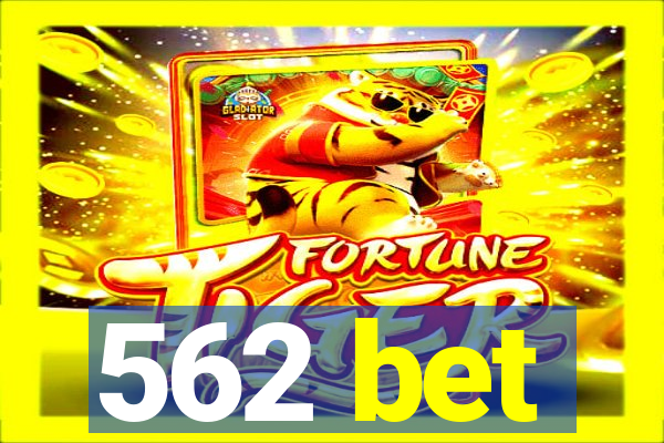 562 bet